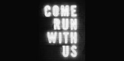 white Come Run With Us neon signage